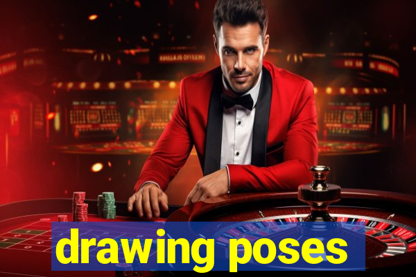 drawing poses